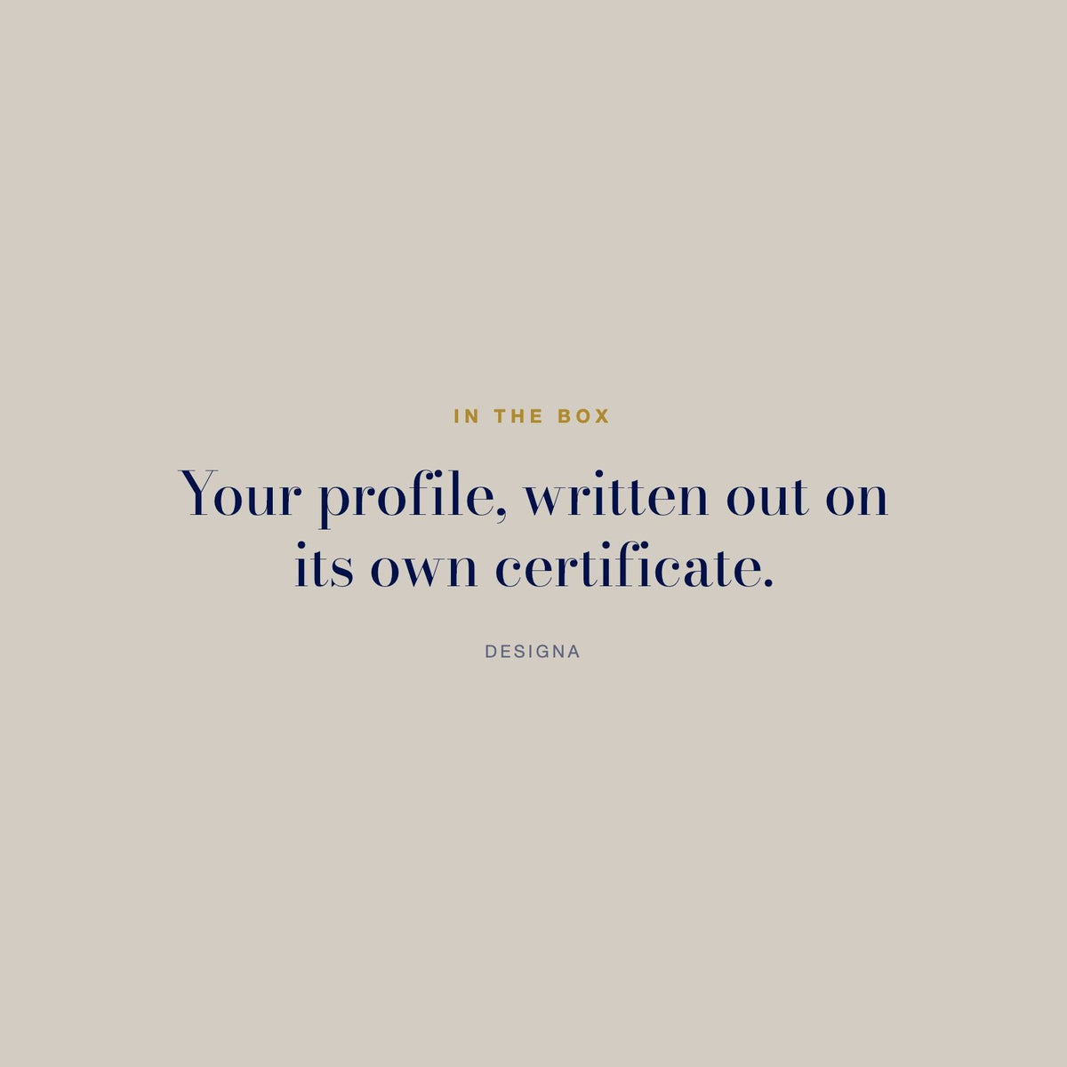 DesigNA card. In the box: Your profile, written out on its own certificate.